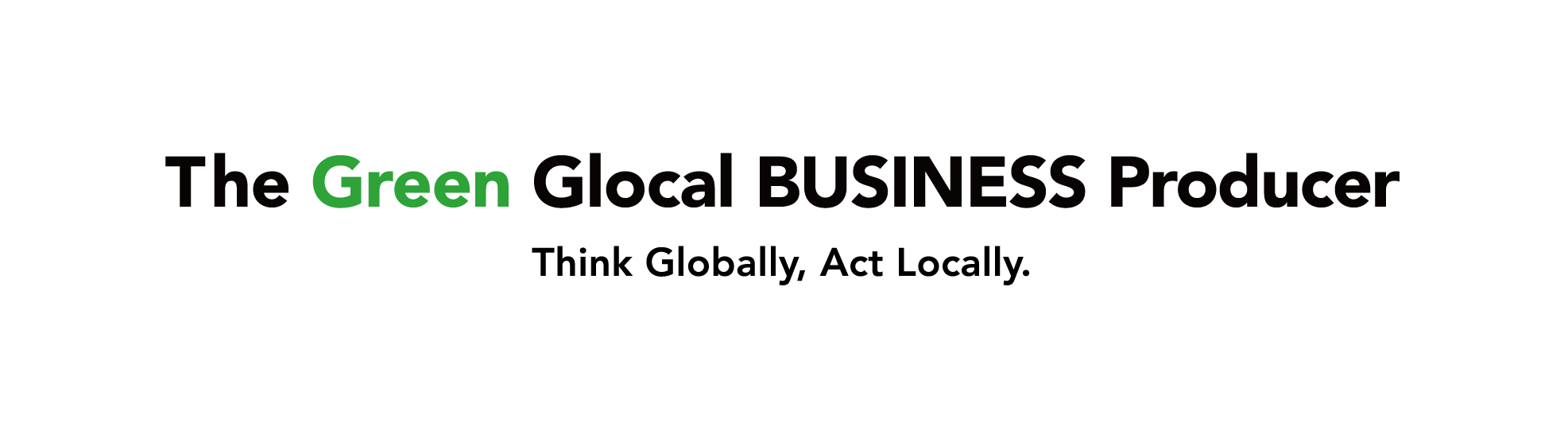 The Green Glocal BUSINESS Producer